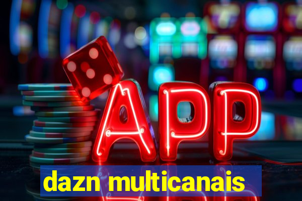 dazn multicanais